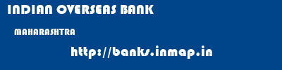 INDIAN OVERSEAS BANK  MAHARASHTRA     banks information 